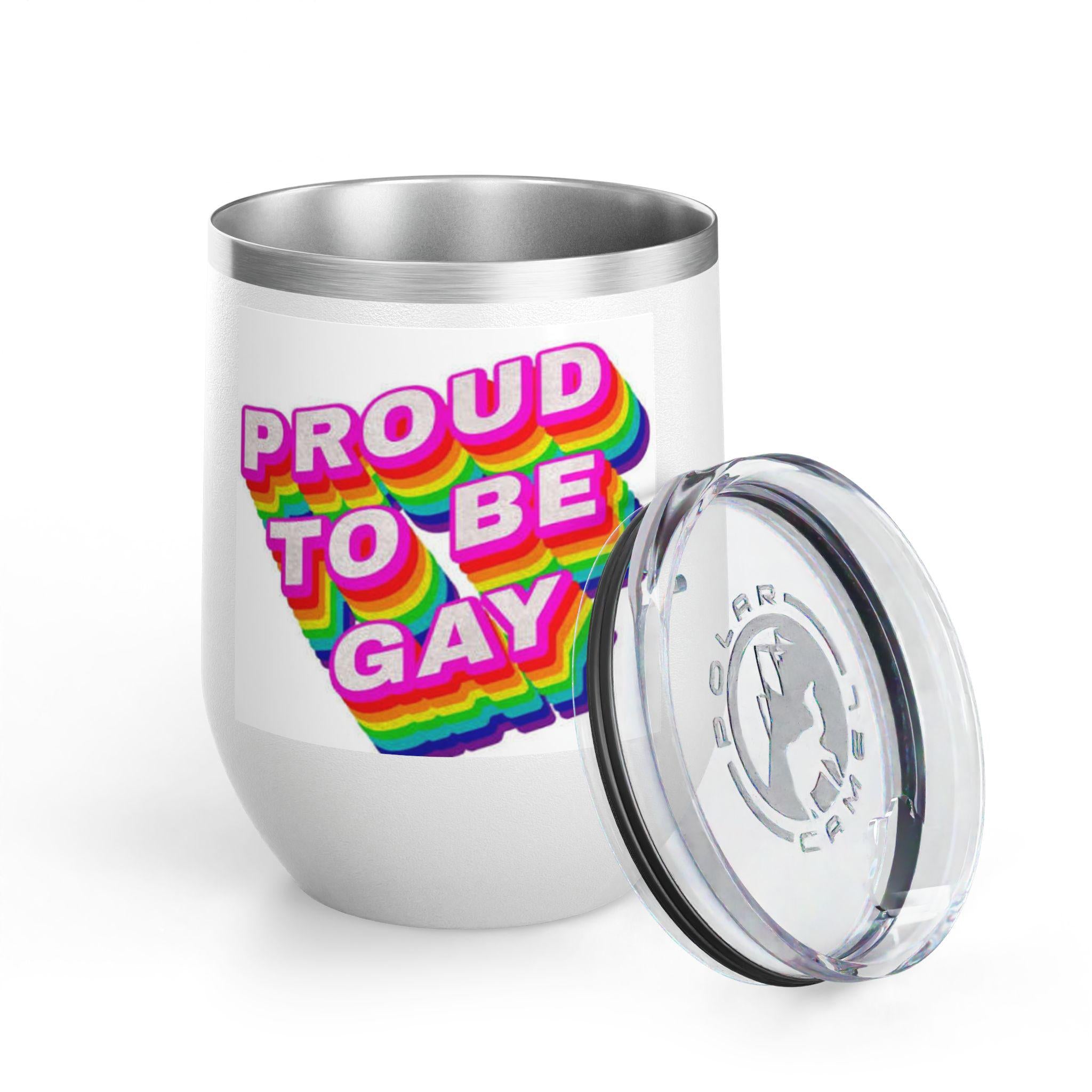 Proud to Be Gay Wine Tumbler, 12oz - LGBTQ+ Celebration Cup for Pride, Perfect Gift for Friends, Fun Party Accessory, Colorful Drinkware